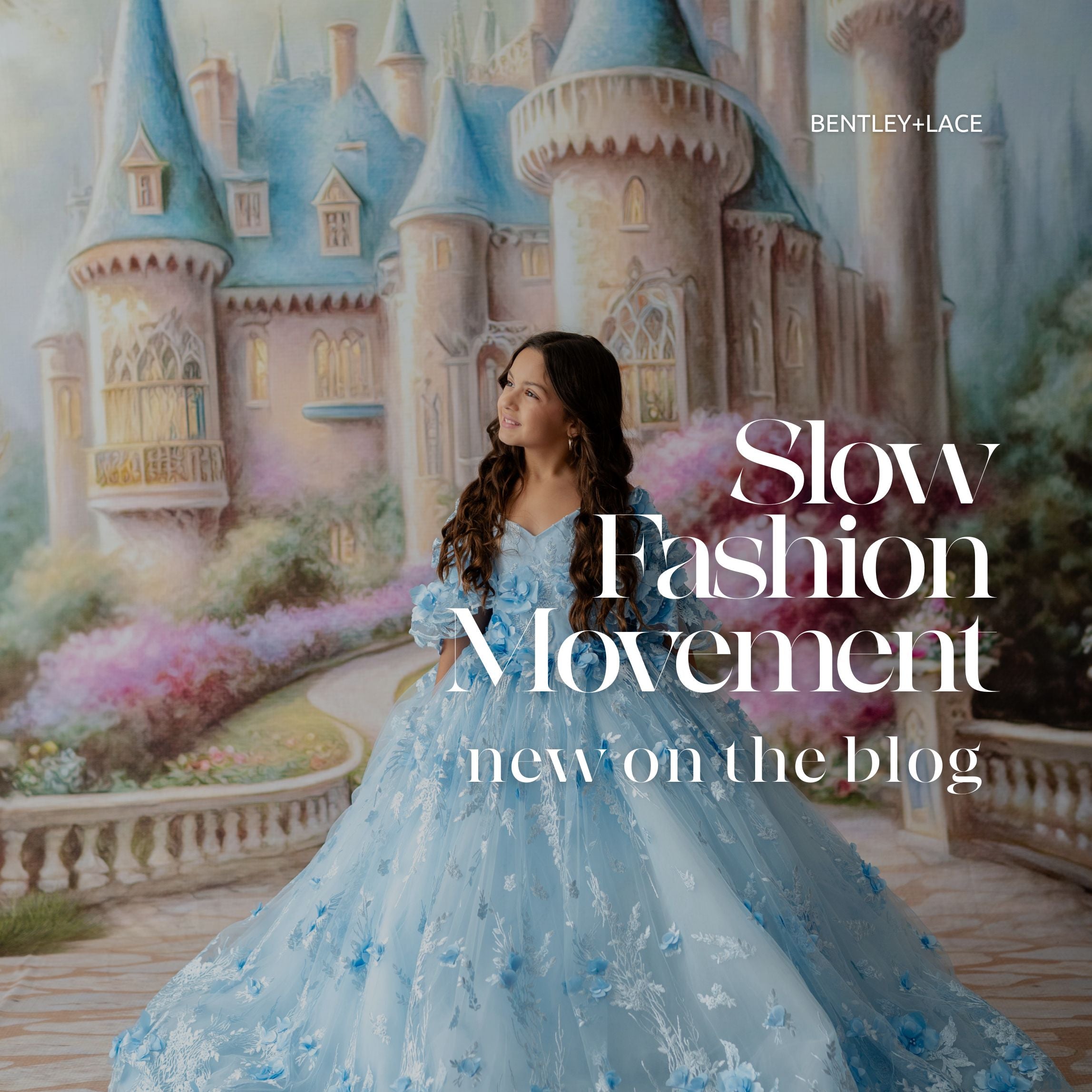 Slow Fashion Movement | Embrace Quality, Sustainability & Timeless Design | Bentley + Lace